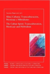 cover of the book Alma cubana / The Cuban Spirit: transculturación, mestizaje e hibridismo / Transculturation, Mestizaje and Hybridism