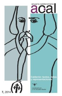 cover of the book Anuario calderoniano 7 (2014): Calderón: textos, mitos y representaciones