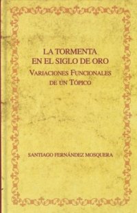 cover of the book La tormenta en el Siglo de Oro: Variaciones funcionales de un tópico