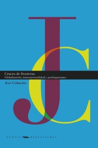 cover of the book Cruces de fronteras: globalización, transnacionalidad y poshispanismo 