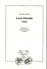 cover of the book Lucía Miranda (1860) / Edición, introducción y notas de María Rosa Lojo y equipo.