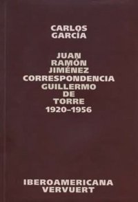 cover of the book Correspondencia Juan Ramón Jiménez / Guillermo de Torre: 1920-1956.