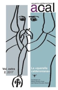 cover of the book Anuario calderoniano: Vol. extra 2, 2017. la "querella calderoniana"