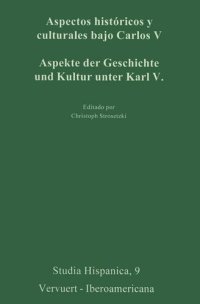 cover of the book Aspectos históricos y culturales bajo Carlos V: Aspekte der Geschichte und Kultur unter Karl V