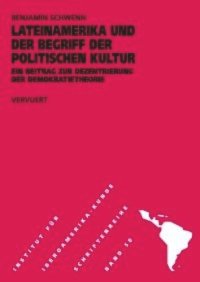 cover of the book Lateinamerika und der Begriff der politischen Kultur: Ein Beitrag zur Dezentrierung der Demokratietheorie