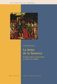 cover of the book La doma de la Quimera: Ensayos sobre nacionalismo y cultura en España