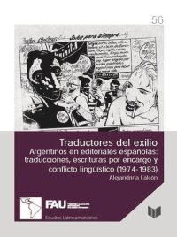 cover of the book Traductores del exilio: argentinos en editoriales españolas: traducciones, escrituras por encargo y conflicto lingüístico (1974-1983)