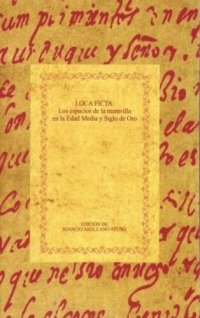 cover of the book Loca Ficta: los espacios de la maravilla en la Edad Media y Siglo de Oro