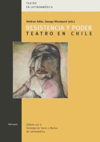 cover of the book Resistencia y poder: teatro en Chile