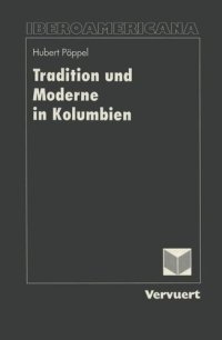 cover of the book Tradition und Moderne in Kolumbien: Das Neben- und Gegeneinander lyrischer Strömungen in den 20er Jahren