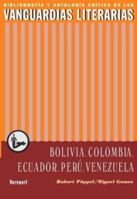 cover of the book Las vanguardias literarias en Bolivia, Colombia, Ecuador, Perú, Venezuela