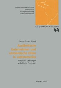 cover of the book Ausländische Unternehmen und einheimische Eliten in Lateinamerika: Historische Erfahrungen und aktuelle Tendenzen