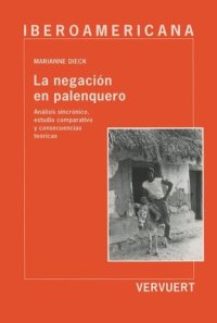 cover of the book La negación en palenquero: Análisis sincrónico, estudio comparativo y consecuencias teóricas