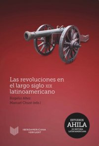 cover of the book Las revoluciones en el largo siglo XIX latinoamericano