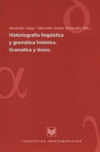 cover of the book Historiografía lingüística y gramática histórica: gramática y léxico