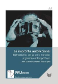 cover of the book La impronta autoficcional: (Re)fracciones del yo en la narrativa argentina contemporánea