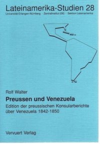 cover of the book Preussen und Venezuela: Edition der preussischen Konsularberichte über Venezuela 1842-1850