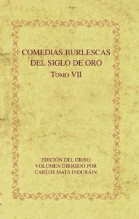 cover of the book Comedias burlescas del Siglo de Oro, Tomo VII