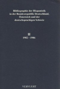 cover of the book Bibliographie der Hispanistik, Bd: II. (1982-1986). In der Bundesrepublik Deutschland, Österreich und der deutschsprachigen Schweiz