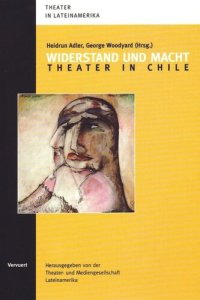 cover of the book Widerstand und Macht: Theater in Chile