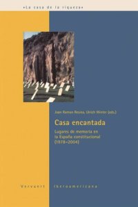 cover of the book Casa encantada: lugares de memoria en la España constitucional (1978-2004)