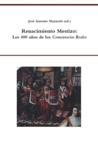 cover of the book Renacimiento mestizo: Los 400 años de los Comentarios Reales