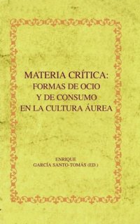 cover of the book Materia crítica: formas de ocio y de consumo en la cultura áurea