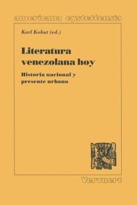 cover of the book Literatura venezolana hoy: Historia nacional y presente urbano