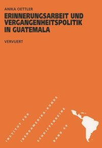 cover of the book Erinnerungsarbeit und Vergangenheitspolitik in Guatemala