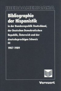 cover of the book Bibliographie der Hispanistik, Bd: III. (1987-1989). In der Bundesrepublik Deutschland, Österreich und der deutschsprachigen Schweiz