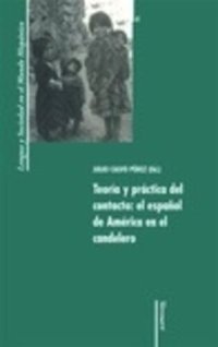 cover of the book Teoría y práctica del contacto: el español de América en el candelero