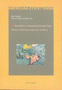 cover of the book Literaturas centroamericanas hoy: Desde la dolorosa cintura de América