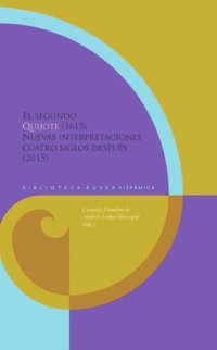 cover of the book El segundo Quijote (1615): nuevas interpretaciones cuatro siglos después (2015)