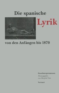 cover of the book Die spanische Lyrik von den Anfängen bis 1870: Herausgegeben von Manfred Tietz