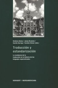 cover of the book Traducción y estandarización: La incidencia de la traducción de los lenguajes especializados