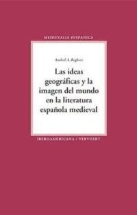 cover of the book Las ideas geográficas y la imagen del mundo en la literatura española medieval