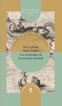 cover of the book Oro y plomo en las Indias: los tornaviajes de la escritura virreinal