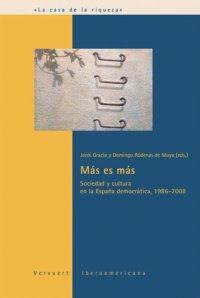 cover of the book Más es más: Sociedad y cultura en la España democrática, 1986-2008