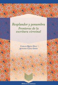 cover of the book Resplandor y penumbra: fronteras de la escritura virreinal