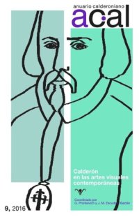 cover of the book Anuario calderoniano 9 (2016): Calderón en las artes visuales contemporáneas