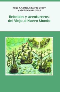 cover of the book Rebeldes y aventureros: Del Viejo al Nuevo Mundo