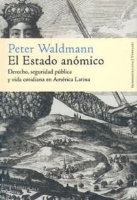 cover of the book El Estado anómico: Derecho, seguridad pública y vida cotidiana en América Latina