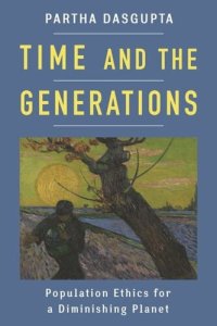 cover of the book Time and the Generations: Population Ethics for a Diminishing Planet