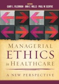 cover of the book Managerial Ethics in Healthcare: A New Perspective