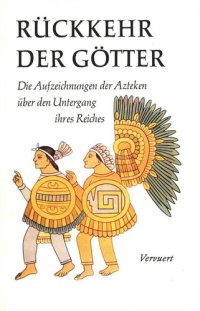 cover of the book Rückkehr der Götter: Die Aufzeichnungen der Azteken über den Untergang ihres Reiches