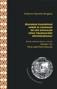 cover of the book "Discurso filosófico sobre el lenguaje de los animales" en una traducción ¿novohispana? 