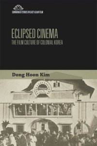 cover of the book Eclipsed Cinema: The Film Culture of Colonial Korea