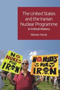 cover of the book The United States and the Iranian Nuclear Programme: A Critical History