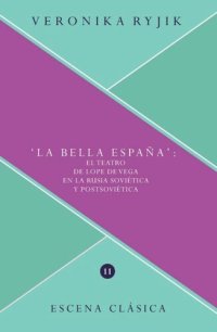 cover of the book "La bella España": El teatro de Lope de Vega en la Rusia soviética y postsoviética