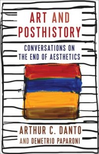 cover of the book Art and Posthistory: Conversations on the End of Aesthetics